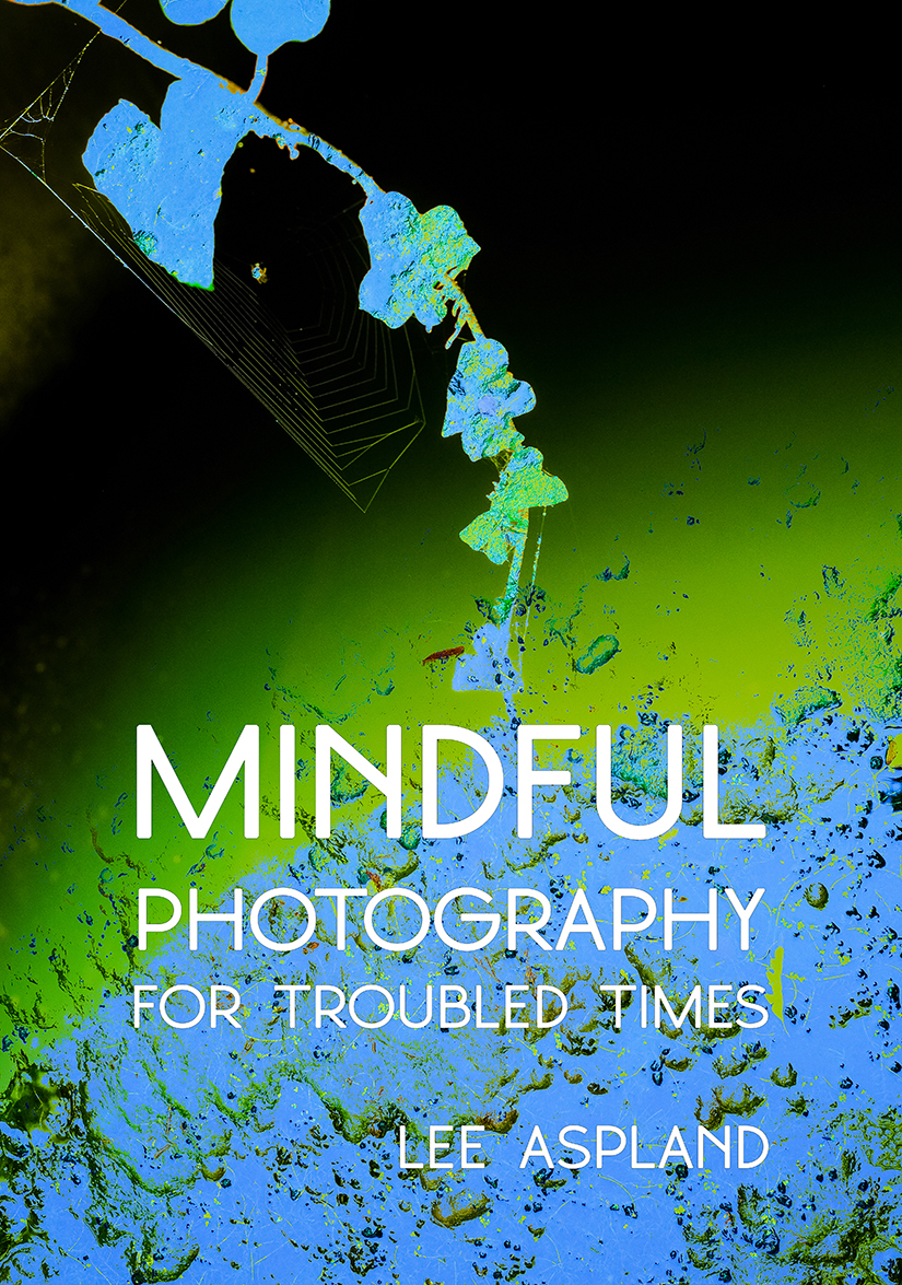 Mindful Photography for Troubled Times